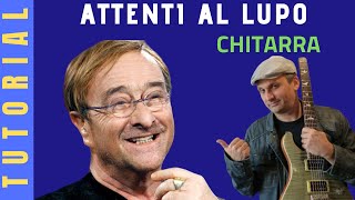 Attenti al lupo Lucio Dalla TUTORIAL CHITARRA [upl. by Nelyak231]