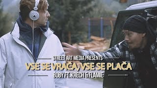 Boby  Vse se vrača vse se plača ft Krech Flamie OFFICIAL VIDEO ✔💯 rajdrji [upl. by Essilrahc]