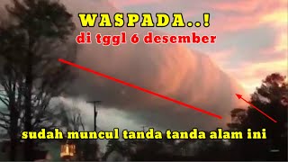 WASPADA❗6 DESEMBER TANDA TANDA ALAM INI SUDAH MUNCUL AKAN KAH TERJADI SEPERTI TAHUN 2004 ACEH [upl. by Lenuahs738]