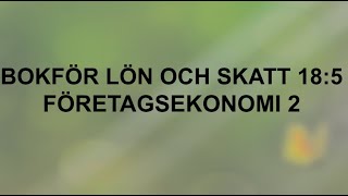 Bokför lön och skatt 185  Företagsekonomi 2 🍀🌸 [upl. by Jahncke401]