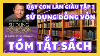 Tóm Tắt Sách Dạy Con Làm Giàu Tập 2  Sử dụng đồng vốn  Sách nói miễn phí [upl. by Trah]