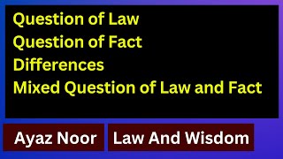 Question Law and Fact  Ayaz Noor  Jurisprudence [upl. by Anitsyrhk]