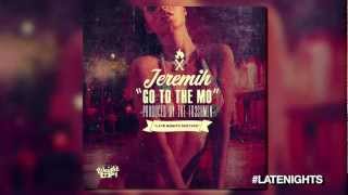 Go To The Mo  Jeremih [upl. by Sheley358]