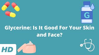 Glycerine Is It Good For Your Skin and Face [upl. by Fredie]