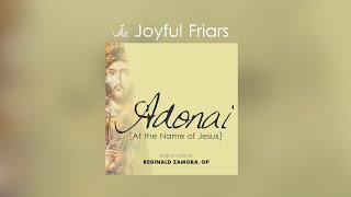 The Joyful Friars  Adonai At the Name of Jesus Official Lyric Video [upl. by Naivaj]