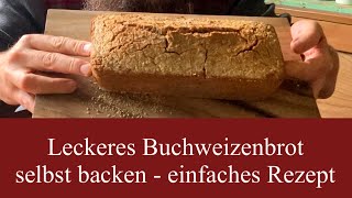 Buchweizenbrot lecker und einfach selbst backen [upl. by Ahsitaf513]