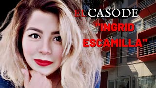 El caso de INGRID ESCAMILLA  Criminalista Nocturno [upl. by Stanway]