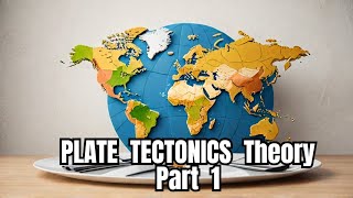 Introduction of Plate tectonic Theory  Has Never Been So Easy as Today  Part 1 [upl. by Jessee]