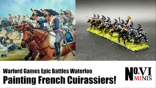 Paint French Cuirassiers for Warlord Games Epic Battles Waterloo Quickly and Easily [upl. by Aruat352]