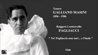 Tenore GALLIANO MASINI  Pagliacci quotNo Pagliaccio non son e Finale 1946 [upl. by Spitzer501]