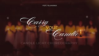 Carry Your Candle  Candle light Choreography  FGPC Yelahanka [upl. by Ecirtaemed778]