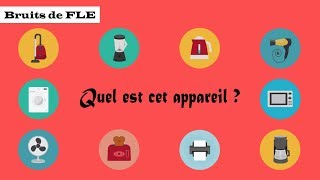 【Bruits de FLE】 Les appareils électriques [upl. by Cher]