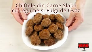 Chiftele din Carne Slabă cu Legume și Fulgi de Ovăz [upl. by Ahsemit814]