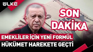 SONDAKİKA Emekliler İçin Yeni Formül Hükümet Harekete Geçti [upl. by Virg]