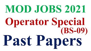 MOD Operator Special BS09 Past Papers  Ministry of Defense Jobs 2021  ASI MOD  MOD Syllabus [upl. by Balliol]