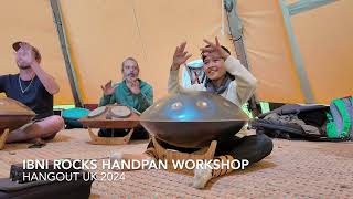 IBNI ROCKS HANDPAN WORKSHOP HANGOUT UK 2024 [upl. by Aniryt613]