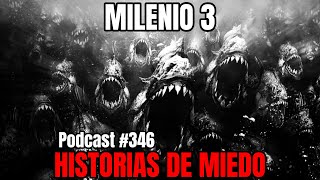 Milenio 3  Historias de miedo Podcast 346 [upl. by Thornie]