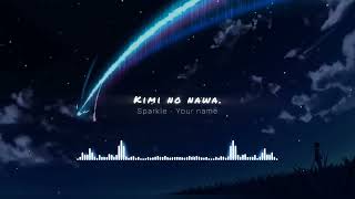 Sparkle  Kimi no nawa Your name OST [upl. by Elfstan]