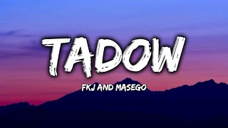 Tadow  FKJ and Masego  Lyrics [upl. by Stulin]