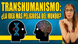 TRANSHUMANISMO ¿la idea más PELIGROSA del mundo [upl. by Sells928]