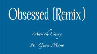 Mariah Carey ft Gucci Mane Obsessed Remix  lyrics [upl. by Indys]