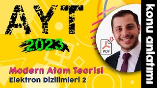 3 Elektron Dizilimleri 2  Modern Atom Teorisi  Ünite 1 11Sınıf  AYT Kimya 2023 [upl. by Burny]