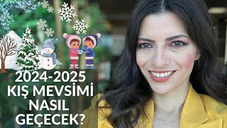 20242025 KIŞ MEVSİMİ NASIL GEÇECEK [upl. by Gnouv996]