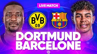 🔴 DORTMUND  BARCELONE LIVE  🔥ENCORE UN GROS TEST POUR LE BARCA   LIGUE DES CHAMPIONS  LDC  UCL [upl. by Sivat]