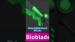 Giving bioblade away at 500 subs [upl. by Peadar]