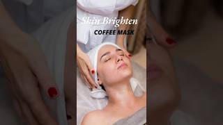 Skin Brighten coffee mask skincareroutine beauty glowtips glowingskin skincare diy [upl. by Nemajneb]