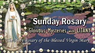 SUNDAY Rosary🌻Glorious Mysteries with LITANY of Loretto Scenic Lilly Pads Family Rosary [upl. by Ecirtram]