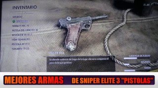 SNIPER ELITE 3 MEJORES ARMAS ¨PISTOLAS¨ [upl. by Rafaello]