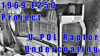 F250 restoration project – Part 26 UPOL Raptor Undercoating [upl. by Anitsua87]