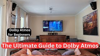 Dolby Atmos for Beginners The Ultimate Guide to Setting Up and Enjoying an Atmos Sound System [upl. by Idyak]