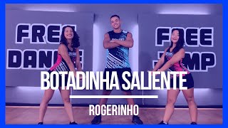 ROGERINHO  BOTADINHA SALIENTE  Coreografia Free Dance  boradançar [upl. by Ztnarf495]