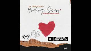 Fil Filimon Fhilip  Leaving Ft Meek Muller From Healing Scars EP  Official Audio [upl. by Kinom]