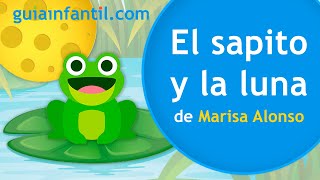 EL SAPITO Y LA LUNA 🐸🌝 Cuento infantil que enseña a los niños a ser AMABLES con los demás ❤️ [upl. by Ainahs]