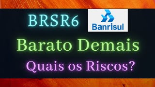 BRSR6 Banrisul Ações para Dividendos Barato ou Risco [upl. by Ellehcrad]