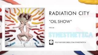 Radiation City  Oil Show OFFICIAL AUDIO [upl. by Cleaves129]