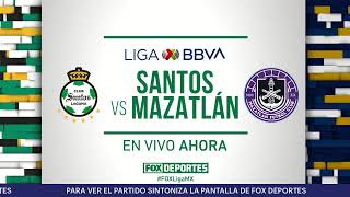 Santos vs Mazatlán  Liga MX  FOX Deportes Radio [upl. by Areval818]