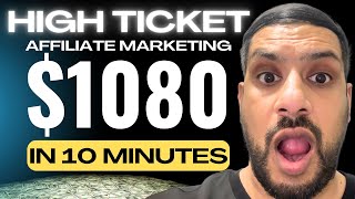 How To Make 1080Sale With HIGH TICKET Affiliate Marketing [upl. by Erdeid]