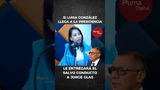 LuisaGonzalez  Si yo llego a la presidencia entregaré ese salvó conducto a JorgeGlas 🇲🇽 [upl. by Nazler]