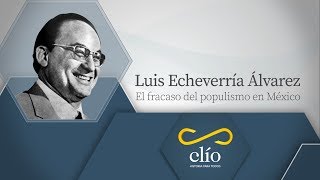 Luis Echeverría Álvarez el fracaso del populismo en México [upl. by Davide]