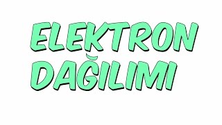 7dkda ELEKTRON DAĞILIMI [upl. by Nirak]