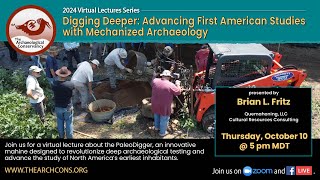 Digging Deeper Advancing First American Studies with Mechanized Archaeology [upl. by Tai]