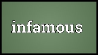 Infamous Meaning [upl. by Doowyah]