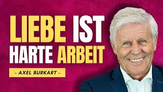 Warum KAUM ein Mensch wirklich LIEBEN kann  Axel Burkart [upl. by Rolyat]