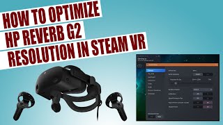 How To Optimize HP Reverb G2 Resolution In SteamVR [upl. by Larrej]