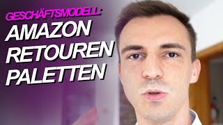 Geld verdienen mit Amazon Retouren Paletten Anleitung [upl. by Bijan]