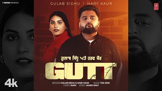 GUTT Official Video  GULAB SIDHU  HARF KAUR  Latest Punjabi Songs 2024 [upl. by Croteau]